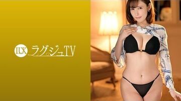 259LUXU-1120ラグジュTV1127「旦那以外の男性と肌を重ねてみたくて…」日頃のセックスレスから男の温もりに飢えた人妻が意を決してAV出演！恥ずかしさと日常では味わえない快楽の波に恍惚の表情を浮かべ、力強い男根の刺激に酔いしれる！